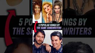 5 Popular Songs By The Same Songwriters - Madonna, Whitney Houston, Cyndi Lauper, Bangles