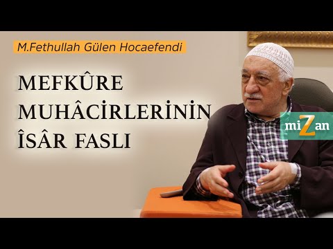 Mefkûre Muhâcirlerinin Îsâr Faslı | M. Fethullah Gülen Hocaefendi