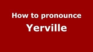How to pronounce Yerville