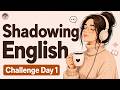 Shadowing English Speaking Practice Speak Fluently Naturally 10 Day English Speaking Challenge