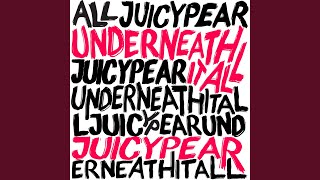 Juicypear - Underneath It All video