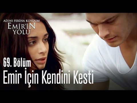 Emir için kendini kesti - Adını Feriha Koydum Emir'in Yolu 69. Bölüm