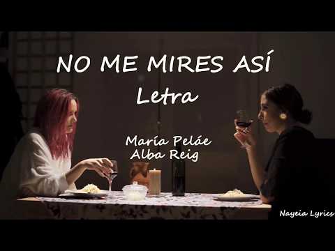 María Peláe ft Alba Reig - No Me Mires Así Letra