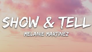 Melanie Martinez - Show &amp; Tell (Lyrics)