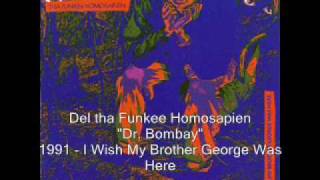 Del tha Funkee Homosapien - Dr. Bombay