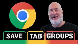 Google Chrome - SAVE TAB GROUPS is now available - Keep your tabs organized!