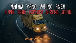 Download lagu MALAM PALING ANEH KE LAMPUNG! KISAH SOPIR TRUK EKSPEDISI SAAT MALAM LINTAS PULAU mp3