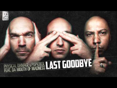 Physical Damage & Popr3b3l featuring Da Mouth Of Madness - Last Goodbye [Derailed Traxx Black]