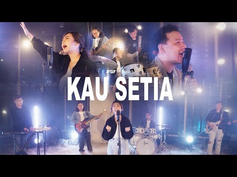 Kau Setia // Music Video - Original Song by IFGF Surabaya