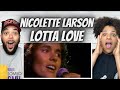 UNIQUE VOICE!| FIRST TIME HEARING Nicolette Larson - Lotta Love REACTION