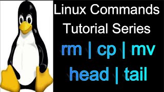 rm , cp , mv , head and tail Command in Linux | Linux Tutorial Series