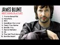 JAMES BLUNT BEST SONG PLAYLIST 2025 #musiccoollyrics #jamesblunt