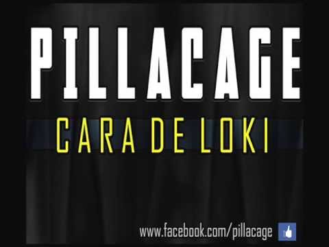 Pillacage - Cara De Loki
