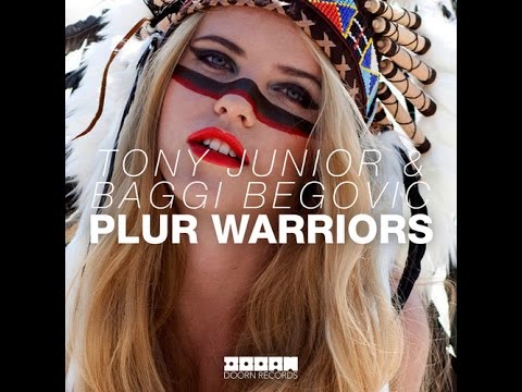 Tony Junior & Baggi Begovic - Plur Warriors (Original Mix)