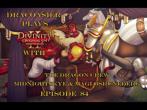 DracoAsier Plays Divinity: Original Sin 2 Definitive Edition with the Dragon Crew Episode 84