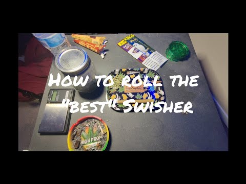 How to roll the BEST SWISHER 2021