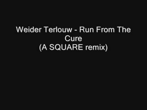 Weider Terlouw - Run From The Cure ( A SQUARE Remix )