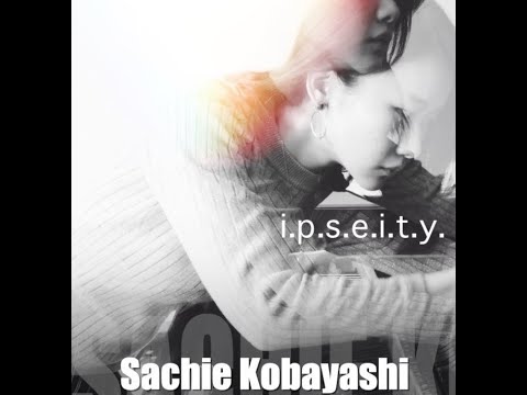 i.p.s.e.i.t.y. by Sachie Kobayashi