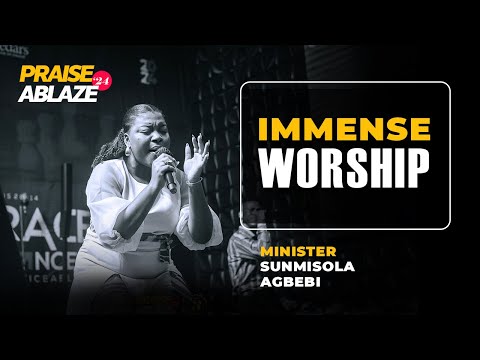 MINISTER SUNMISOLA AGBEBI OKELEYE | PRAISE ABLAZE 2024 | HARVESTHOUSE CHRISTIAN CENTER