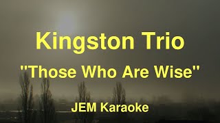Kingston Trio - Those Who Are Wise (Karaoke)