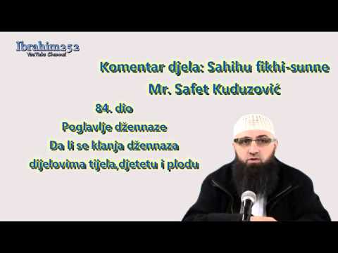 Sahihu fikhi sunne 84. dio - Da li se klanja džennaza dijelovima tijela,djetetu i plodu