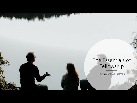 The Essentials of Fellowship · 210829 AM · Pastor Jerome Pittman