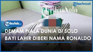 Berita Solo Hari Ini: Demam Piala Dunia di Solo, Bayi Lahir Diberi Nama Ronaldo