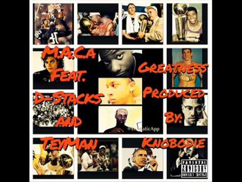 M.A.C.A Feat D-Staxx & TeyMan   Greatness