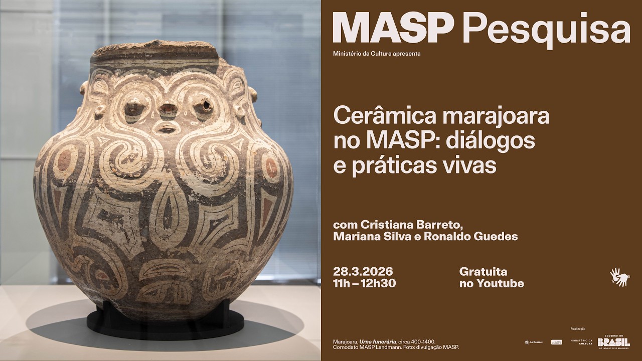 MASP Pesquisa | Cerâmica marajoara no MASP: diálogos e práticas vivas| 28.03.2026