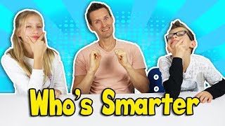 Who&#39;s Smarter Challenge w/ our Dad!