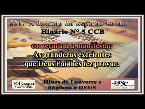Hino CCB 221. A DESCIDA DO ESPÍRITO SANTO Hinário 5 CCB Karaokê/playback