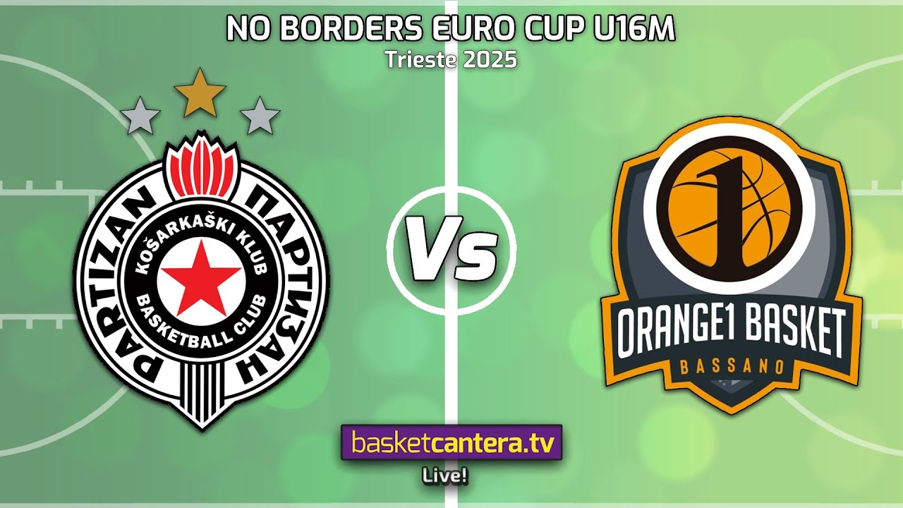 #Live U16M. BASKET BASSANO vs PARTIZÁN.- Tournament No Borders Euro Cup Trieste 2025