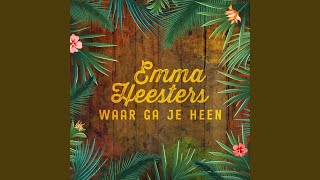 Emma Heesters - Waar Ga Je Heen video