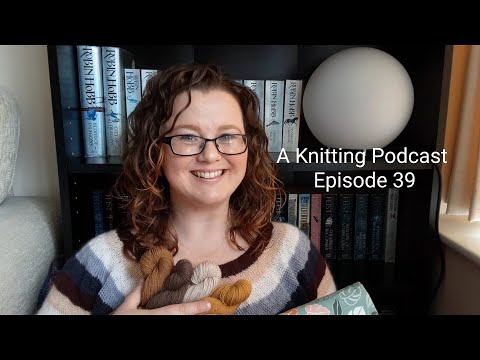 A Knitting Podcast Episode 39