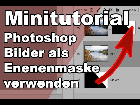 Minitutorial Photoshop Bilder als Ebenenmaske verwenden