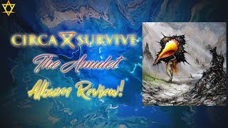 Circa Survive - The Amulet Album Review!