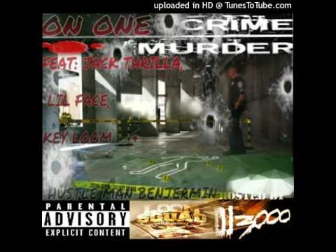 ON ONE FEAT: JACK THRILLA, KEY LOOM, LIL FACE X HUSTLE MAN BENJERMIN HOSTED by: DJ3000