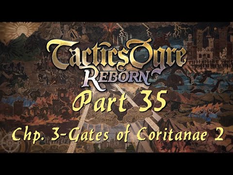 Tactics Ogre: Reborn | Part 35; Chapter 3 - The Gates of Coritanae (2) (Chaos Route)
