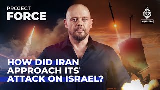 How did Iran approach its attack on Israel? | Project Force