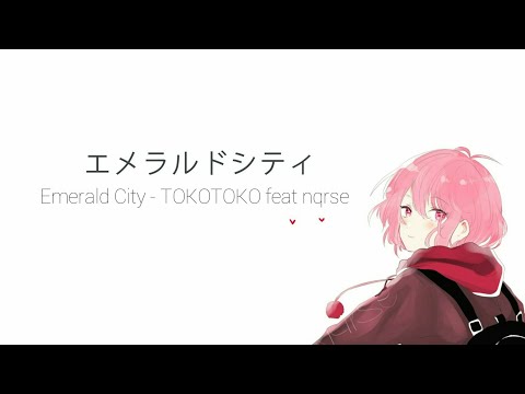 Emerald City - TOKOTOKO ft nqrse | Rewind arrange | with Romaji lyrics