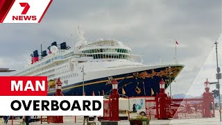 Disney Wonder caught up in tragedy after man lost at sea | 7NEWS