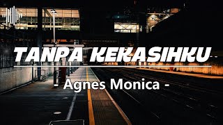 Download lagu Tanpa Kekasihku – Agnes Monica | Lirik Lagu Indonesia Terbaik mp3