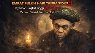 Download lagu EMPAT PULUH HARI TANPA TIDUR ‼ Riyadhoh Tingkat Tinggi Mbah Manaf Mencari 'Sanad' Ilmu Barokah mp3