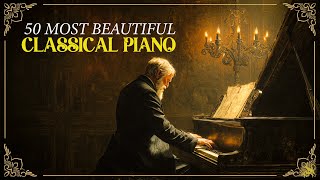 50 Most Beautiful Classical Piano Pieces. Mozart, Beethoven, Chopin, Bach, Rachmaninoff