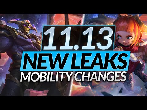 NEW Patch 11.13 LEAKS - MASSIVE MOBILITY CHANGES and MORE - LoL Guide