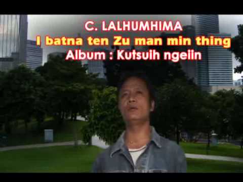 C. Lalhumhima - I batna ten zu man min thing