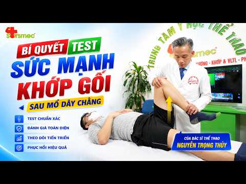 Test Sức Mạnh Khớp Gối Sau Mổ Dây Chằng: Đừng Chơi Thể Thao Nếu Chưa Biết!