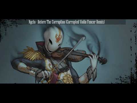 Nycto - Before The Corruption (Corrupted Violin Fencer OST Remix)