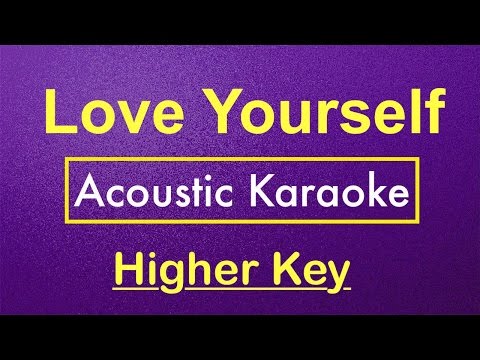 Love Yourself - Justin Bieber | Karaoke Higher Key (Acoustic Guitar) Instrumental