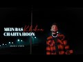 Mein Bas Kehna Chahta Hoon RaaXtar Music Video BellaOfficials